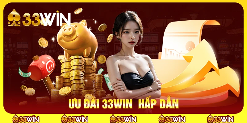 Ưu đãi 33win hấp dẫn
